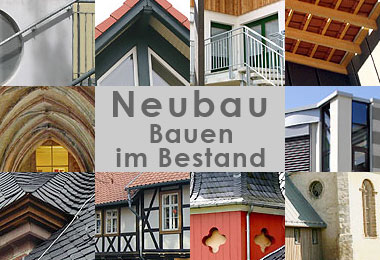 Neubau - Bauen im Bestand